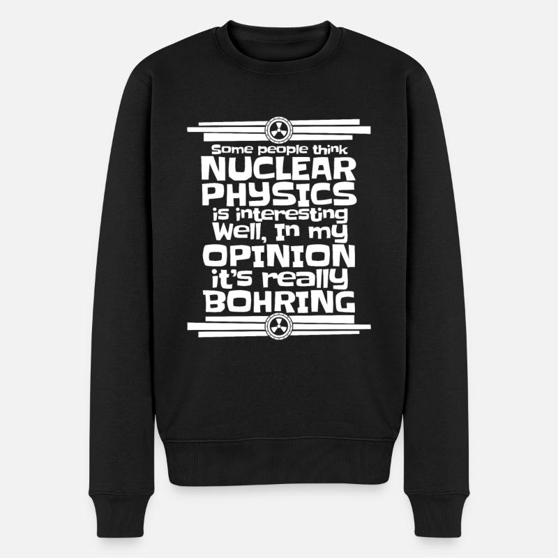 Physics Phyiker Nuclear Physics - Men's Premium Organic Jumper - black