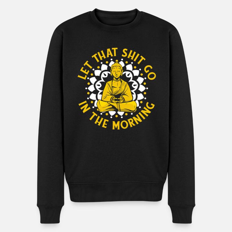 Buddha Buddhist Buddha Lass Den Scheiß Los - Männer Premium Bio Pullover - Schwarz