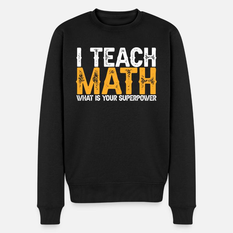 Mathelehrer Mathe Lehrer Supermacht - Männer Premium Bio Pullover - Schwarz