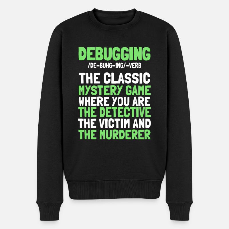 Entwickler Coder Programmierer Witzig Debugging - Männer Premium Bio Pullover - Schwarz
