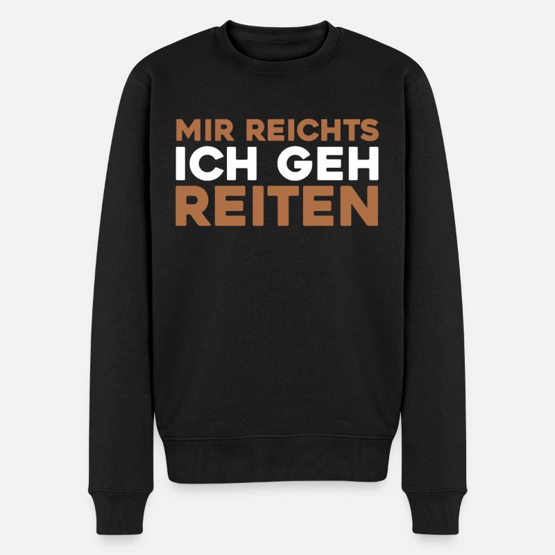 Pferd Reitsport Mir Reichts Ich Geh Reiten - Männer Premium Bio Pullover - Schwarz