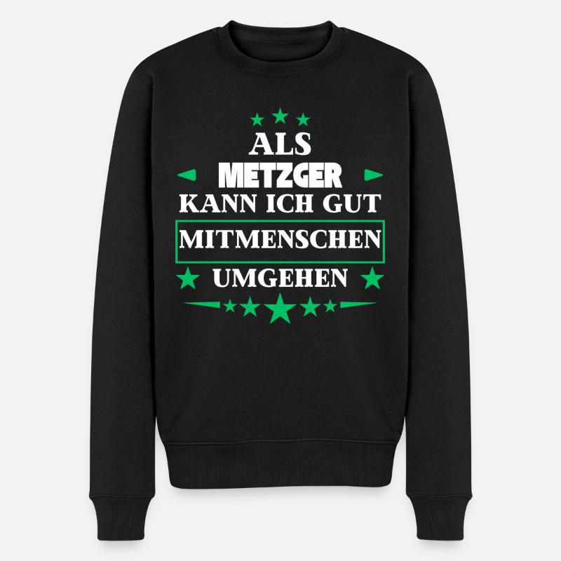 Als Metzger Mitmenschen Umgehen. - Männer Premium Bio Pullover - Schwarz