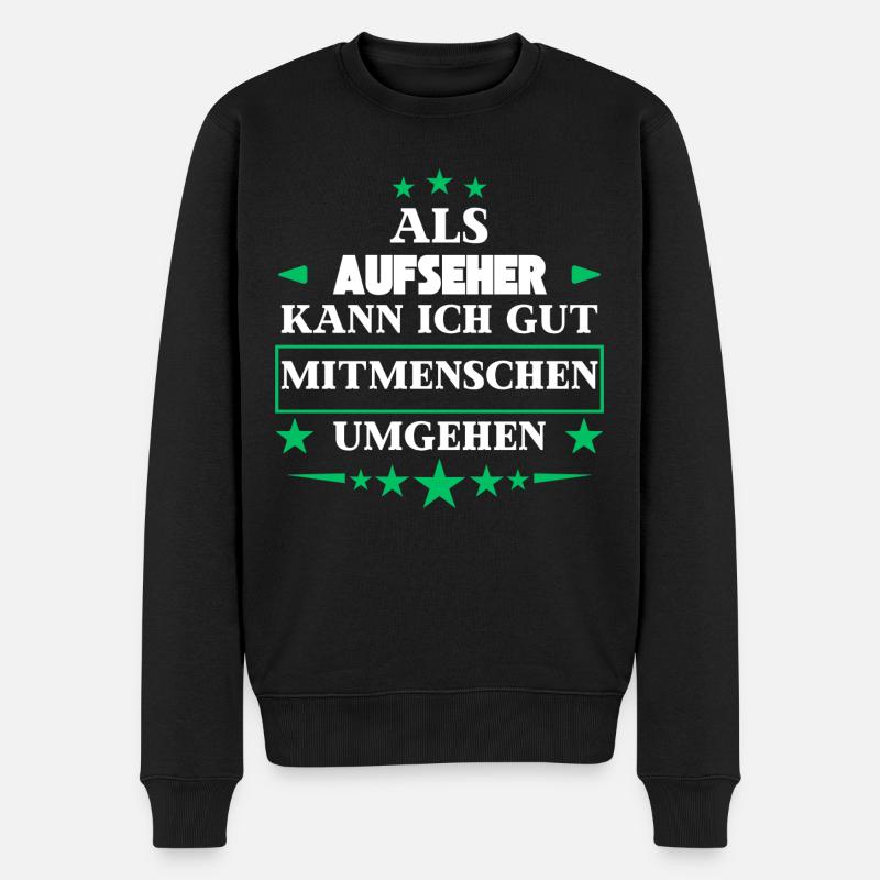 Als Aufseher Mitmenschen Umgehen. - Männer Premium Bio Pullover - Schwarz