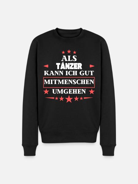 Als Tänzer Mitmenschen Umgehen. - Männer Premium Bio Pullover - Schwarz