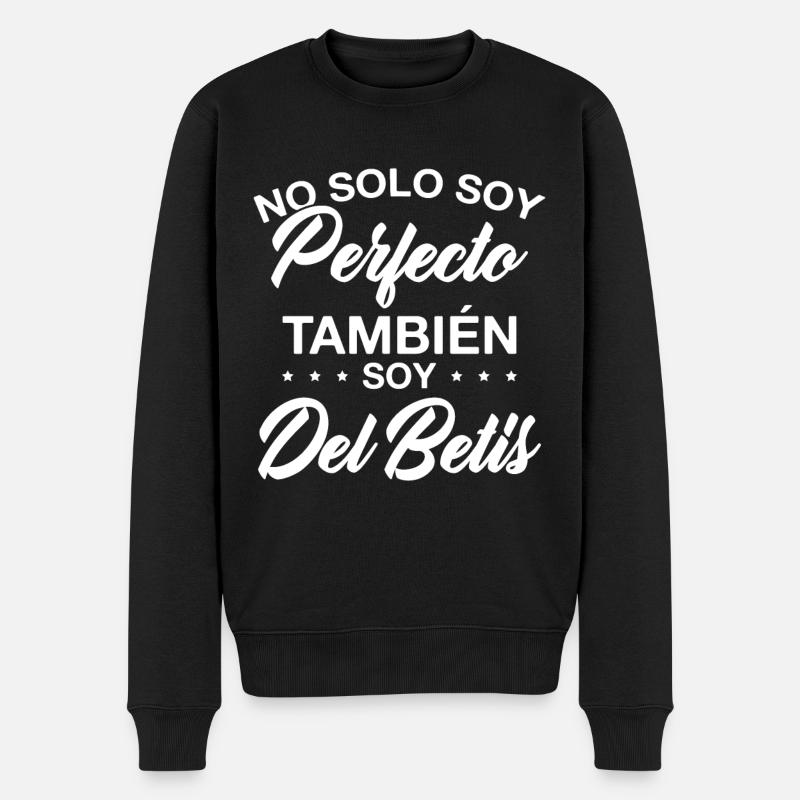 Ich bin nicht nur perfekt, ich bin auch ein Betis-Fan - Männer Premium Bio Pullover - Schwarz