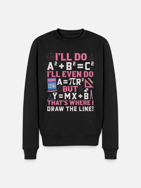 I'll Do A2 + B2 = C2 That's Where I Draw The Line - Men's Premium Organic Jumper - black