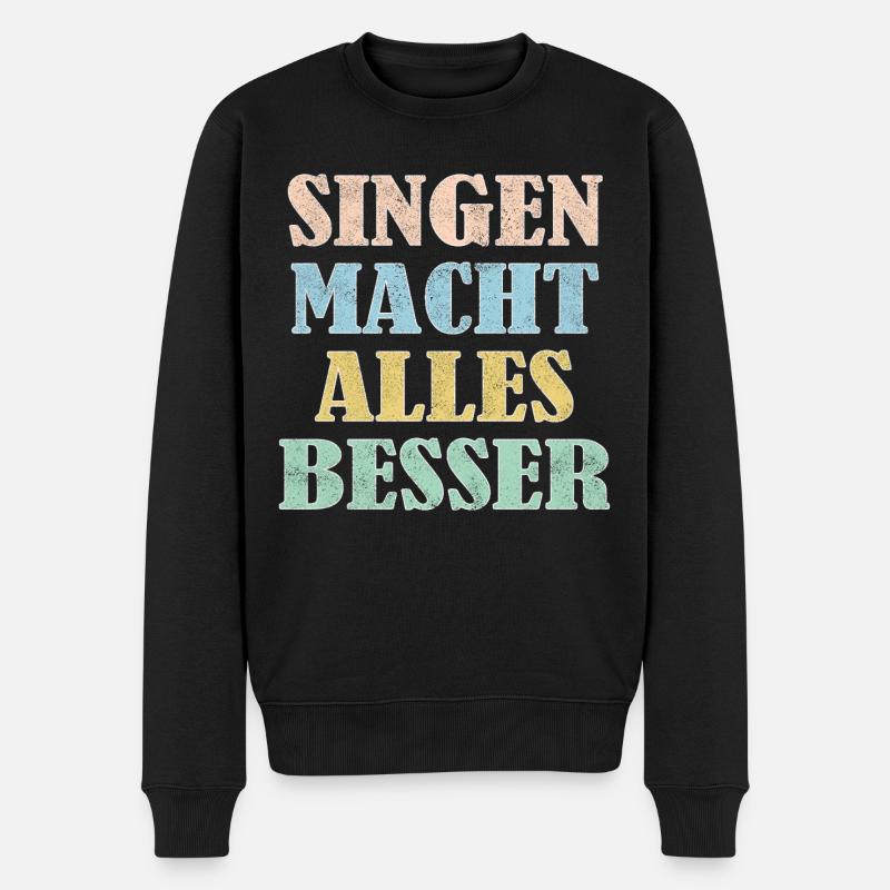Singing makes everything better - Men's Premium Organic Jumper - black