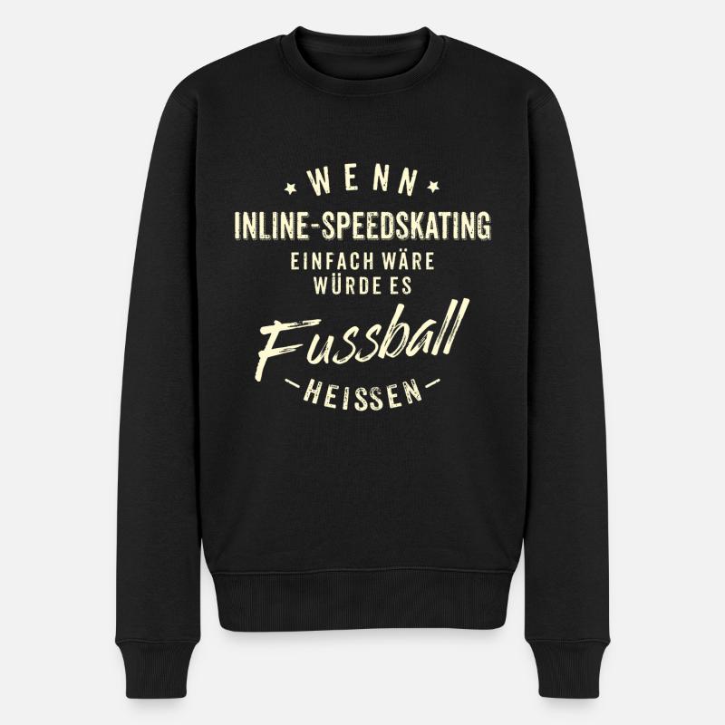 Wenn Inline Speedskating einfach wäre würde es - Männer Premium Bio Pullover - Schwarz