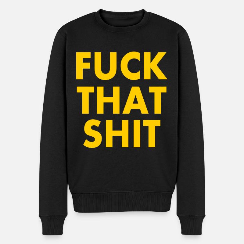 Fuck that shit - Pull Premium bio Homme - noir