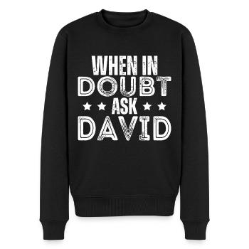 When In Doubt Ask David - Men's Premium Organic Jumper - black - Front - Nico (187cm)