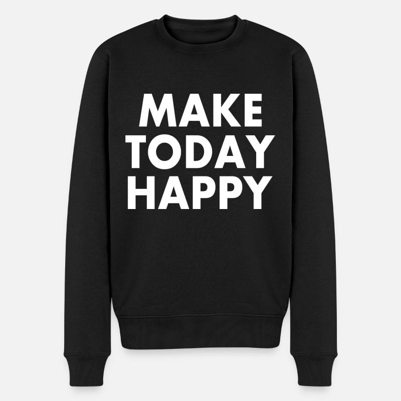 Make today happy - Männer Premium Bio Pullover - Schwarz