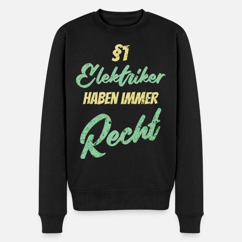 §1 Elektriker haben immer Recht - Männer Premium Bio Pullover - Schwarz
