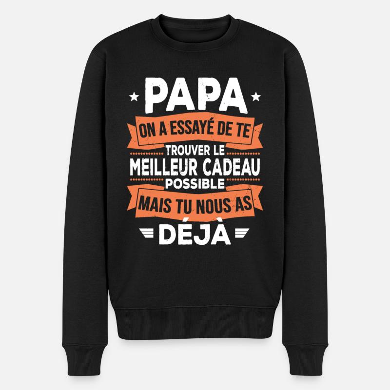 Papa On A Essayé De Te Trouver Le Meilleur Cadeau - Pull Premium bio Homme - noir