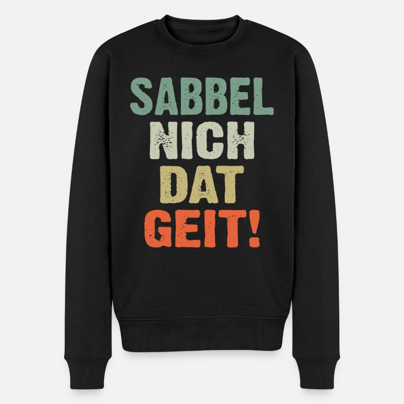Sabbel Nich Dat Geit - Männer Premium Bio Pullover - Schwarz