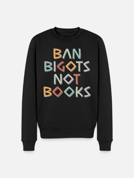 Anti censur Forbud Bigots ikke bøger Forbudte bøger - Økologisk premium-sweatshirt til mænd - sort
