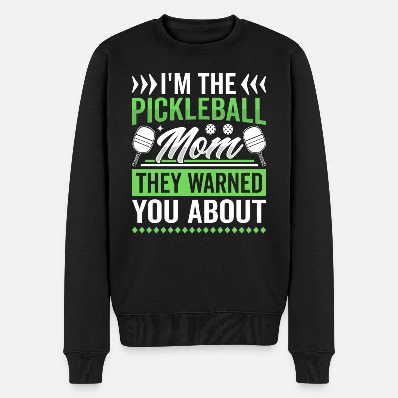 I'm The Pickleball Mom They Warned You About - Männer Premium Bio Pullover - Schwarz