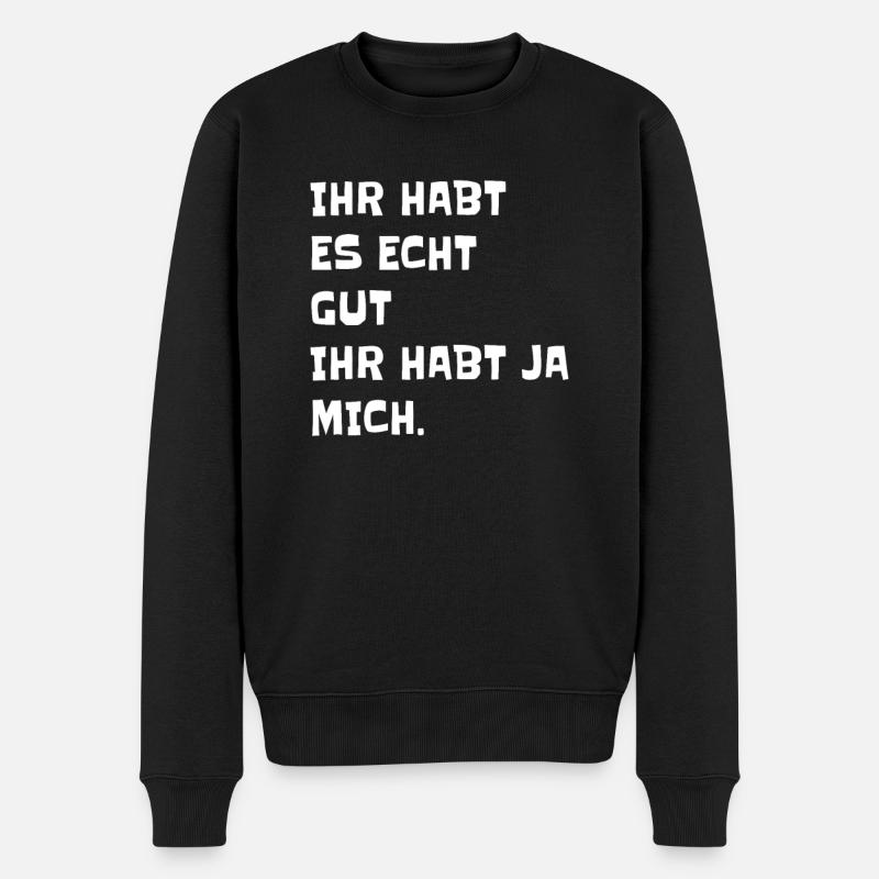 Gut Geht's, Ihr Habt Ja Mich - Männer Premium Bio Pullover - Schwarz
