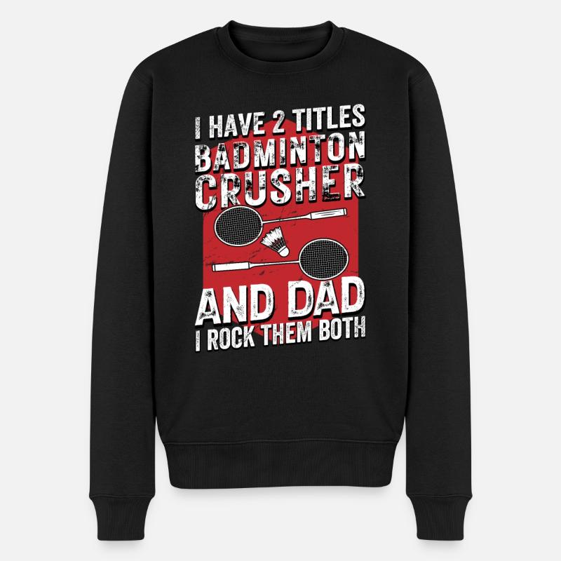 Badminton PAPA – Deux titres – I Rock Them Both - Pull Premium bio Homme - noir