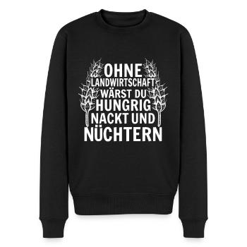 Ohne Landwirte wärst du hungrig nackt & nüchtern - Männer Premium Bio Pullover - Schwarz - Vorne - Nico (187cm)