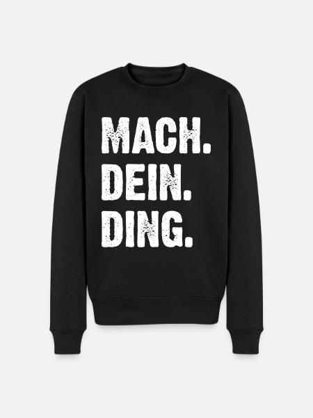 Mach Dein Ding - Männer Premium Bio Pullover - Schwarz