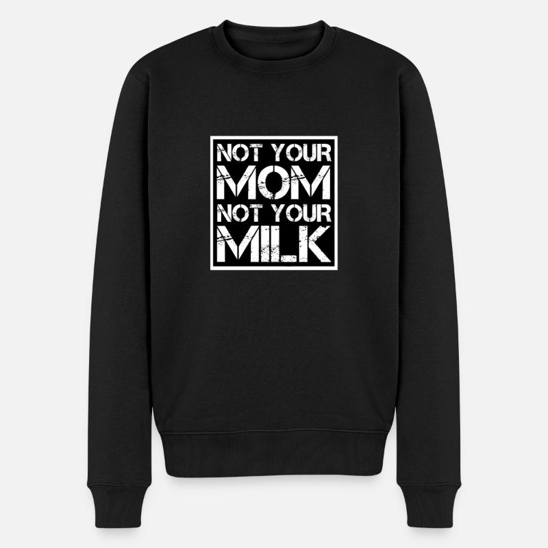 Not Your Mom Not Your Milk - Männer Premium Bio Pullover - Schwarz