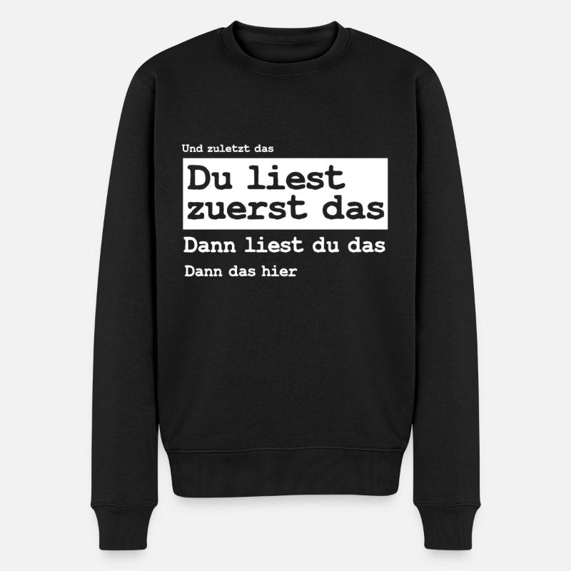 Du Liest Zuerst Das Prank Lustiges Gag Geschenk - Männer Premium Bio Pullover - Schwarz