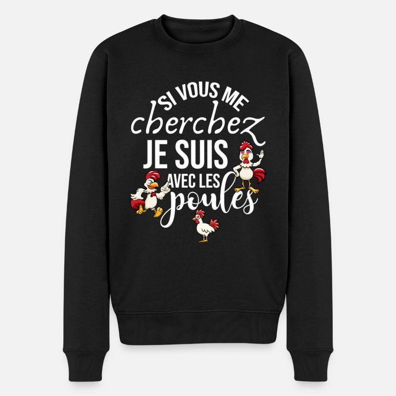 Poules Idée Cadeau Si Vous Me Cherchez Humour - Pull Premium bio Homme - noir