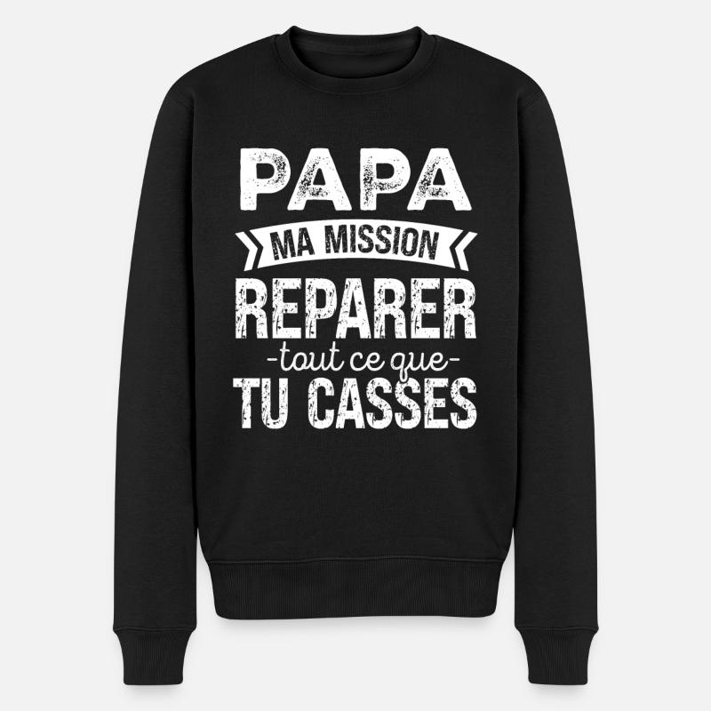 Papa Bricoleur Mission Réparer Ce Que Tu Casses - Pull Premium bio Homme - noir