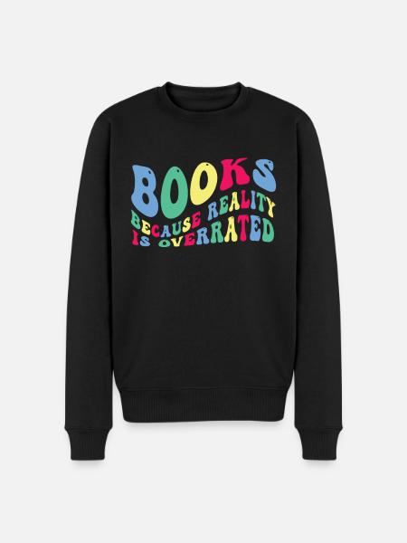 Books because reality is overrated - Men's Premium Organic Jumper - black