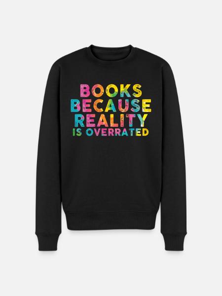 Books because reality is overrated - Men's Premium Organic Jumper - black