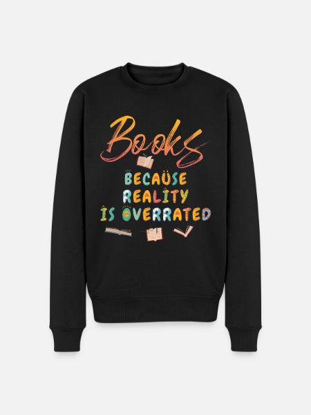 Books because reality is overrated - Men's Premium Organic Jumper - black