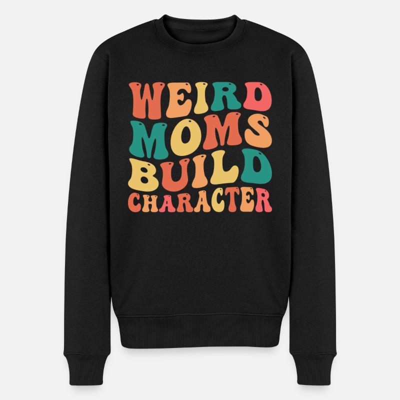 Weird Moms Build Character - Männer Premium Bio Pullover - Schwarz