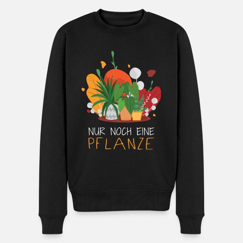 Nur noch eine Pflanze | Lustiges Gärtner Geschenk - Männer Premium Bio Pullover - Schwarz