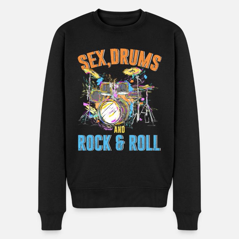 Drum Sex Drums And Rock And Roll - Männer Premium Bio Pullover - Schwarz