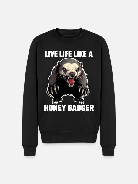 Honey Badger Live Life Like A Honey Badger - Men's Premium Organic Jumper - black