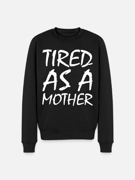 Tired as a mother - Men's Premium Organic Jumper - black