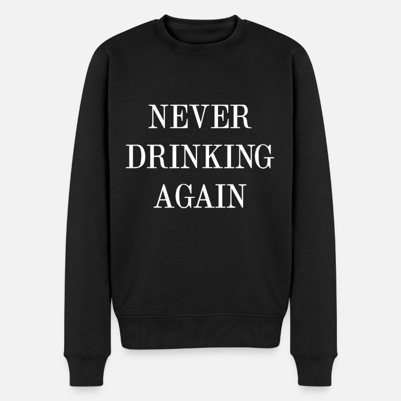 Never Drinking Again - Men's Premium Organic Jumper - black