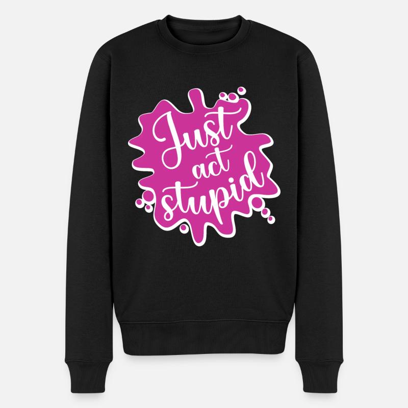 Il suffit d’agir stupidement - Pull Premium bio Homme - noir