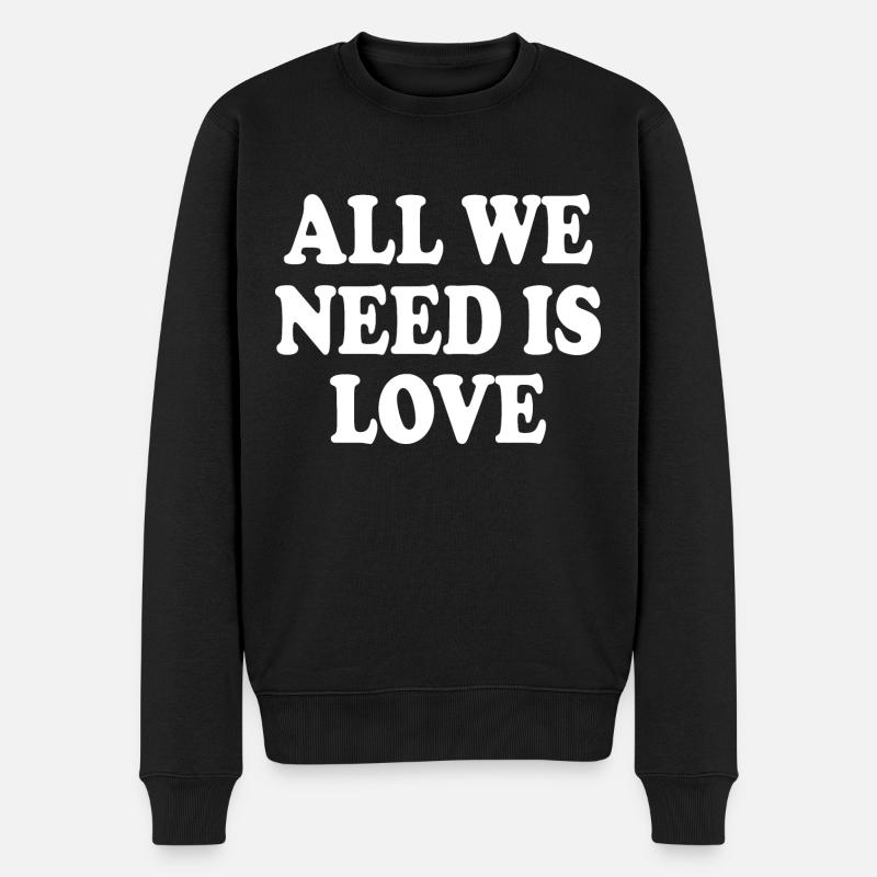 all we need is love - Männer Premium Bio Pullover - Schwarz