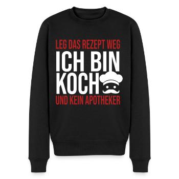 Leg das Rezept weg Ich bin Koch und kein Apotheker - Männer Premium Bio Pullover - Schwarz - Vorne - Nico (187cm)