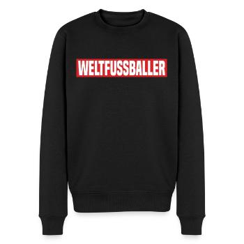 Weltfussballer Lustiger Kreisliga Fußball Spruch - Männer Premium Bio Pullover - Schwarz - Vorne - Nico (187cm)