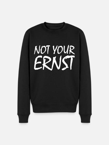 Not your ernst - Männer Premium Bio Pullover - Schwarz