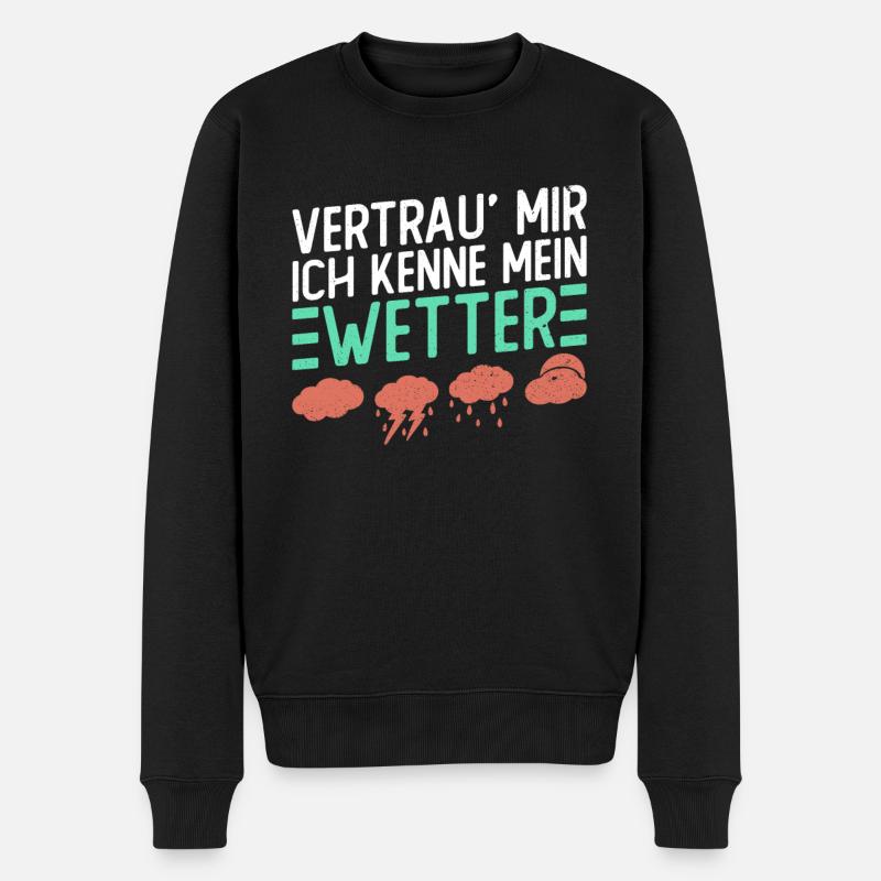 Vertrau' Mir, Ich Kenne Mein Wetter - Meteorologie - Männer Premium Bio Pullover - Schwarz