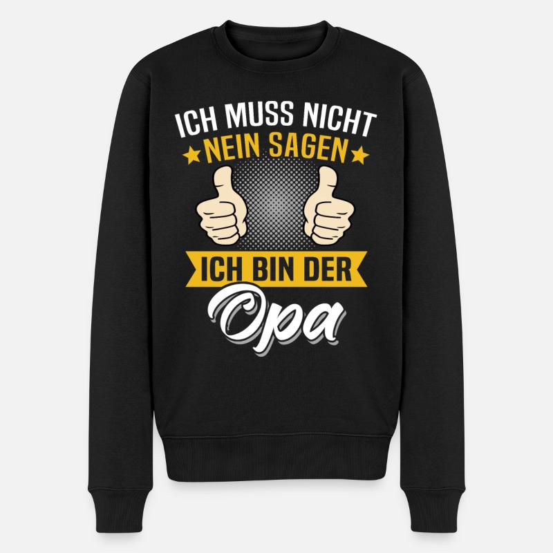 Opa Spruch Geschenk Nein Sagen Opas Sprüche - Männer Premium Bio Pullover - Schwarz