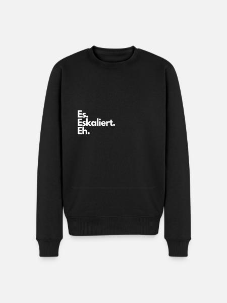 Es Eskaliert Eh - Männer Premium Bio Pullover - Schwarz