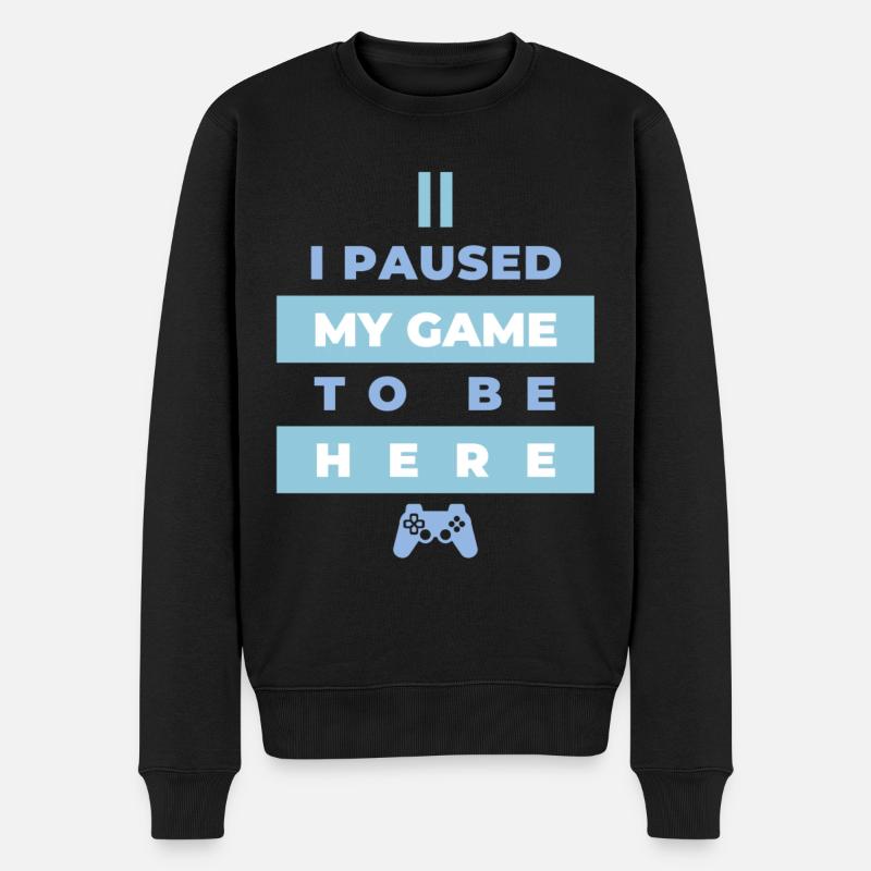 I Paused My Game To Be Here Funny Gamer Joke - Männer Premium Bio Pullover - Schwarz