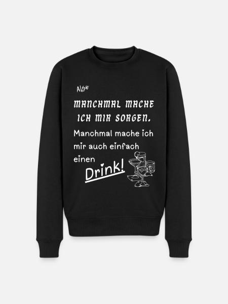 Manchmal einen Drink - Männer Premium Bio Pullover - Schwarz