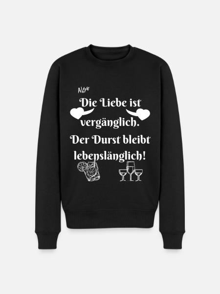 Durst bleibt lebenslänglich. - Männer Premium Bio Pullover - Schwarz