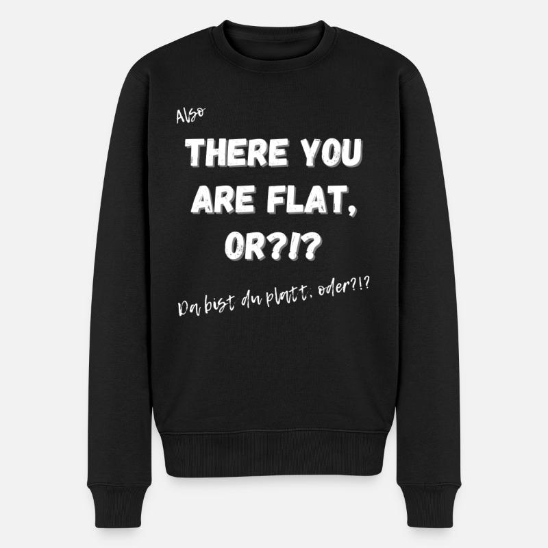 Da bist du platt?!? - Männer Premium Bio Pullover - Schwarz