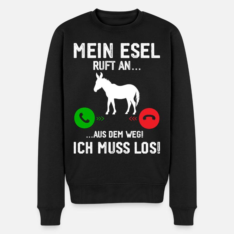 Mein Esel ruft an, ich muss los! - Männer Premium Bio Pullover - Schwarz